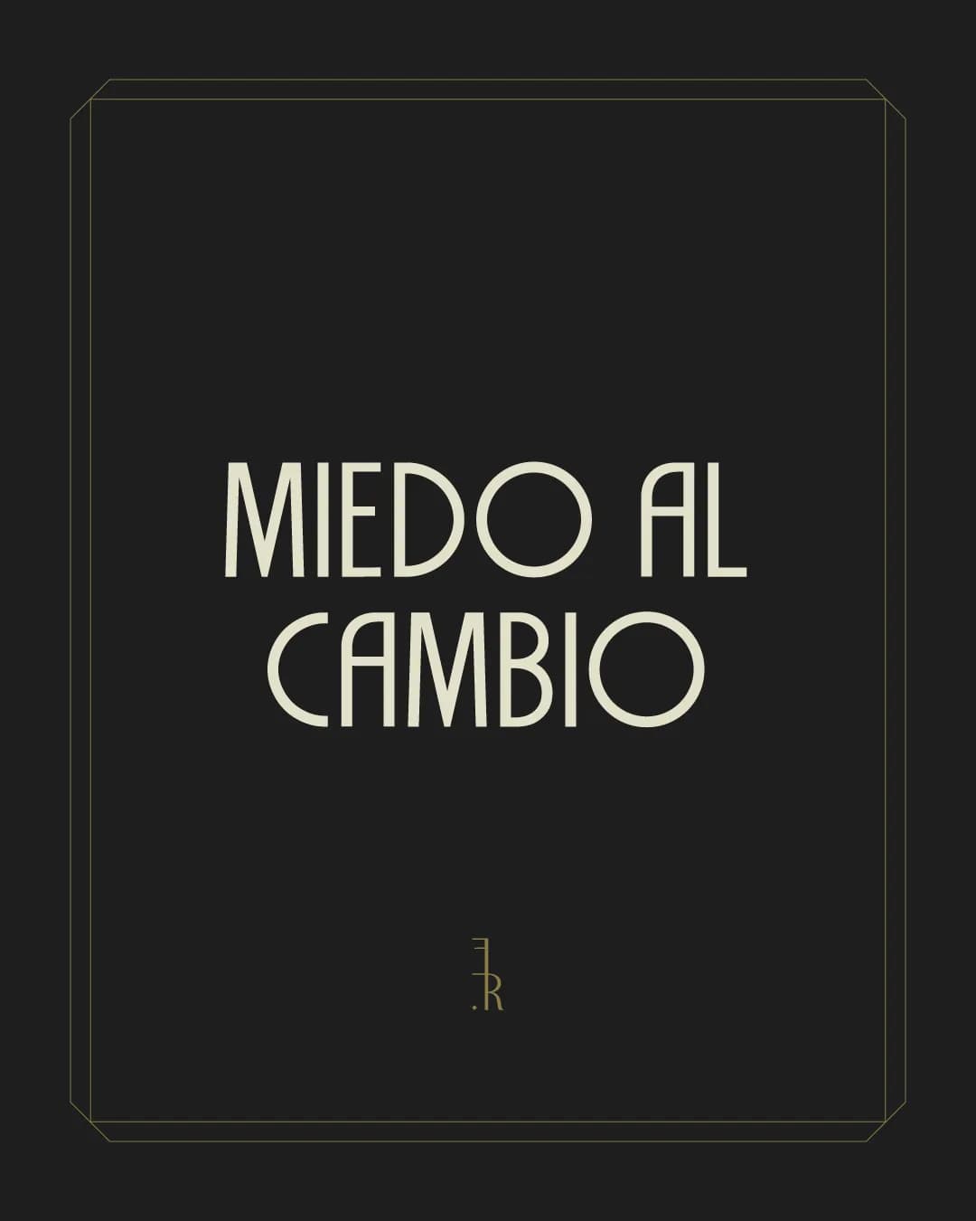 MIEDO AL CAMBIO